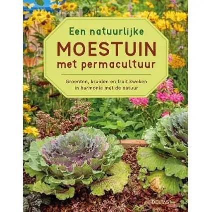 Deltas Een natuurlijke moestuin met permacultuur